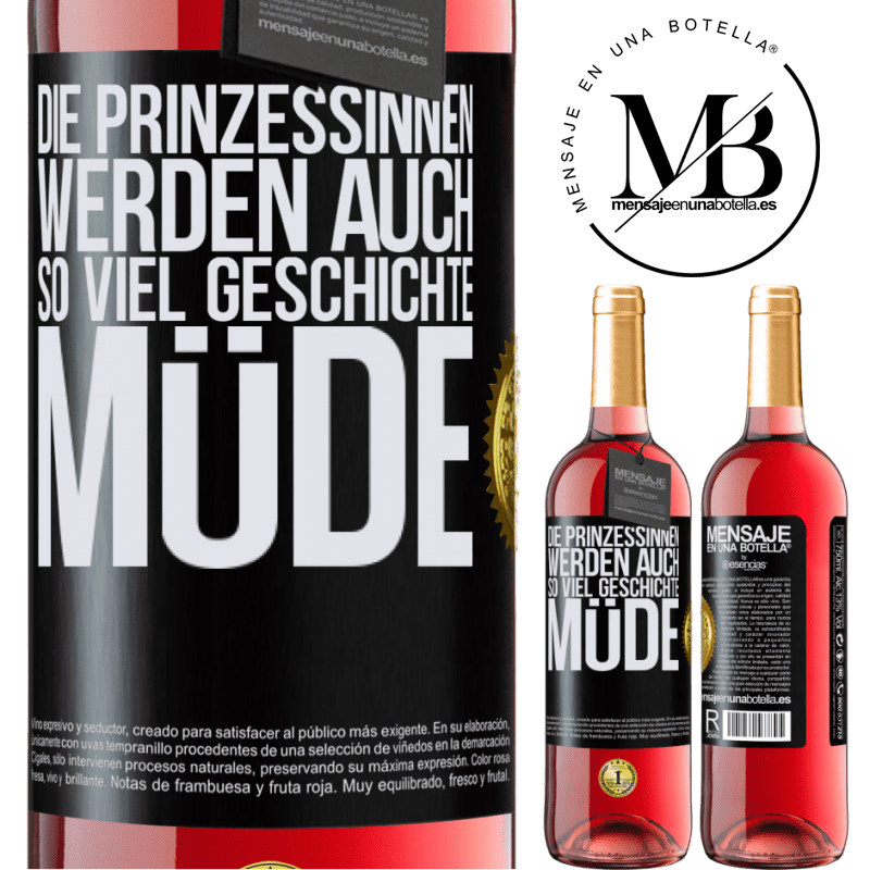 29,95 € Kostenloser Versand | Roséwein ROSÉ Ausgabe Die Prinzessinnen werden auch so viel Geschichte müde Schwarzes Etikett. Anpassbares Etikett Junger Wein Ernte 2023 Tempranillo