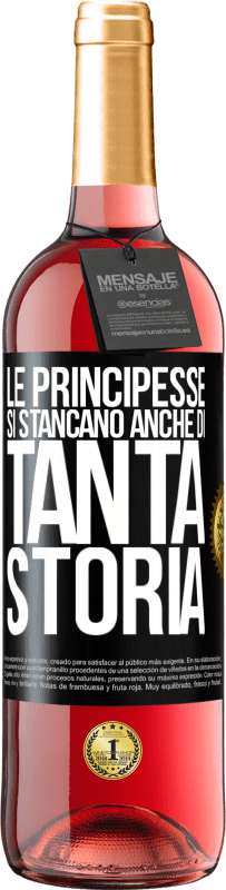 29,95 € | Vino rosato Edizione ROSÉ Le principesse si stancano anche di tanta storia Etichetta Nera. Etichetta personalizzabile Vino giovane Raccogliere 2024 Tempranillo