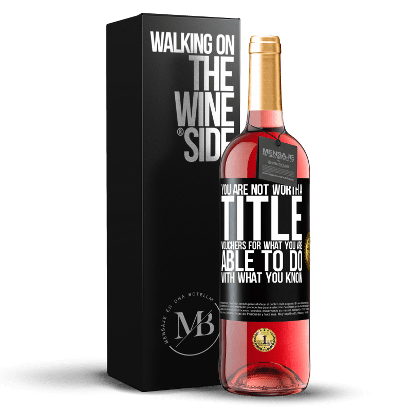 29,95 € Free Shipping | Rosé Wine ROSÉ Edition You are not worth a title. Vouchers for what you are able to do with what you know Black Label. Customizable label Young wine Harvest 2023 Tempranillo
