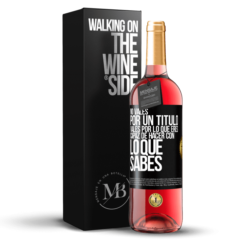 29,95 € Envío gratis | Vino Rosado Edición ROSÉ No vales por un título. Vales por lo que eres capaz de hacer con lo que sabes Etiqueta Negra. Etiqueta personalizable Vino joven Cosecha 2024 Tempranillo