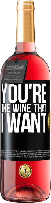 29,95 € | Vin rosé Édition ROSÉ You're the wine that I want Étiquette Noire. Étiquette personnalisable Vin jeune Récolte 2023 Tempranillo