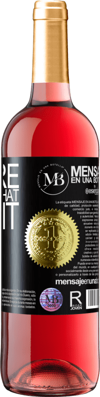 «You're the wine that I want» Издание ROSÉ