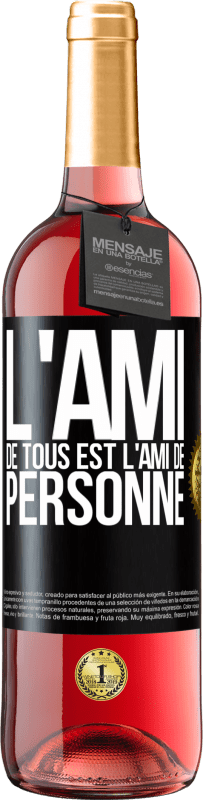 29,95 € Envoi gratuit | Vin rosé Édition ROSÉ L'ami de tous est l'ami de personne Étiquette Noire. Étiquette personnalisable Vin jeune Récolte 2025 Tempranillo