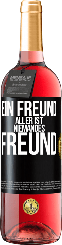 29,95 € | Roséwein ROSÉ Ausgabe Ein Freund aller ist niemandes Freund Schwarzes Etikett. Anpassbares Etikett Junger Wein Ernte 2024 Tempranillo