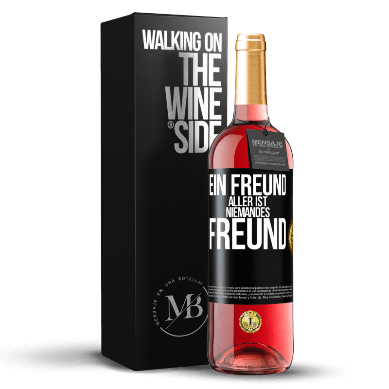 29,95 € Kostenloser Versand | Roséwein ROSÉ Ausgabe Ein Freund aller ist niemandes Freund Schwarzes Etikett. Anpassbares Etikett Junger Wein Ernte 2024 Tempranillo