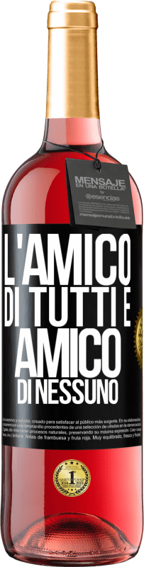 29,95 € Spedizione Gratuita | Vino rosato Edizione ROSÉ L'amico di tutti è amico di nessuno Etichetta Nera. Etichetta personalizzabile Vino giovane Raccogliere 2025 Tempranillo