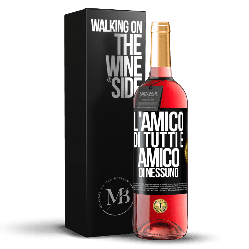 29,95 € Spedizione Gratuita | Vino rosato Edizione ROSÉ L'amico di tutti è amico di nessuno Etichetta Nera. Etichetta personalizzabile Vino giovane Raccogliere 2024 Tempranillo