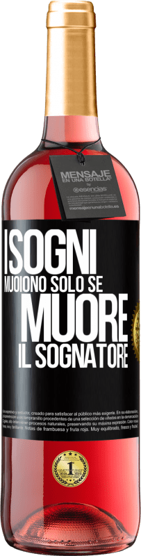 29,95 € Spedizione Gratuita | Vino rosato Edizione ROSÉ I sogni muoiono solo se muore il sognatore Etichetta Nera. Etichetta personalizzabile Vino giovane Raccogliere 2025 Tempranillo