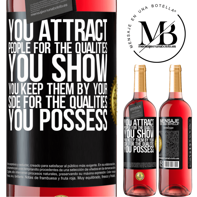 24,95 € Free Shipping | Rosé Wine ROSÉ Edition You attract people for the qualities you show. You keep them by your side for the qualities you possess Black Label. Customizable label Young wine Harvest 2021 Tempranillo