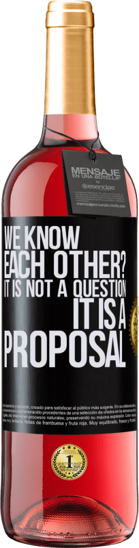 29,95 € | Rosé Wine ROSÉ Edition We know each other? It is not a question, it is a proposal Black Label. Customizable label Young wine Harvest 2022 Tempranillo