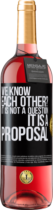 29,95 € Free Shipping | Rosé Wine ROSÉ Edition We know each other? It is not a question, it is a proposal Black Label. Customizable label Young wine Harvest 2024 Tempranillo