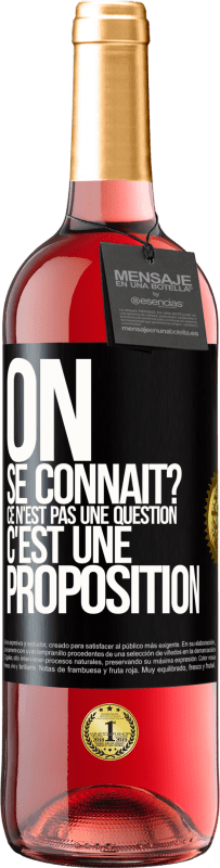 29,95 € Envoi gratuit | Vin rosé Édition ROSÉ On se connaît? Ce n'est pas une question, c'est une proposition Étiquette Noire. Étiquette personnalisable Vin jeune Récolte 2025 Tempranillo