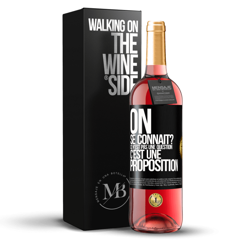 29,95 € Envoi gratuit | Vin rosé Édition ROSÉ On se connaît? Ce n'est pas une question, c'est une proposition Étiquette Noire. Étiquette personnalisable Vin jeune Récolte 2024 Tempranillo