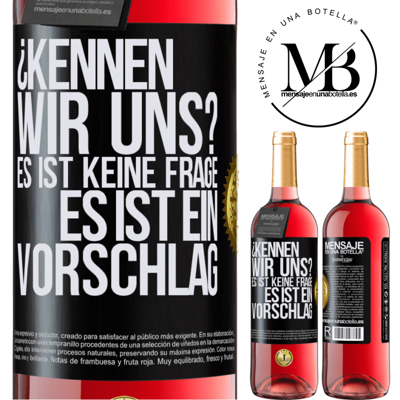 29,95 € Kostenloser Versand | Roséwein ROSÉ Ausgabe Kennen wir uns? Es ist keine Frage, es ist ein Vorschlag Schwarzes Etikett. Anpassbares Etikett Junger Wein Ernte 2024 Tempranillo