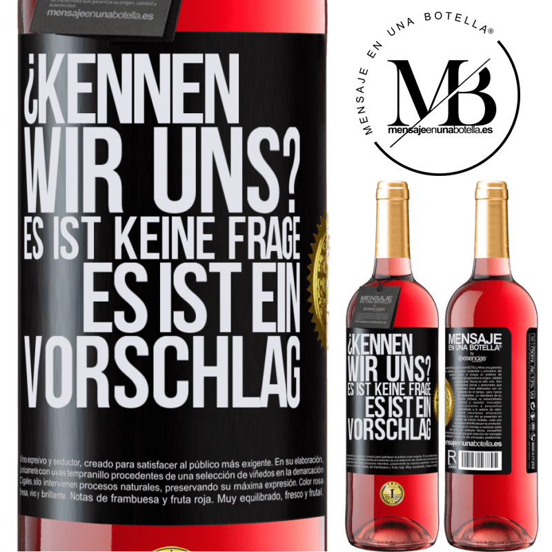 29,95 € Kostenloser Versand | Roséwein ROSÉ Ausgabe Kennen wir uns? Es ist keine Frage, es ist ein Vorschlag Schwarzes Etikett. Anpassbares Etikett Junger Wein Ernte 2025 Tempranillo
