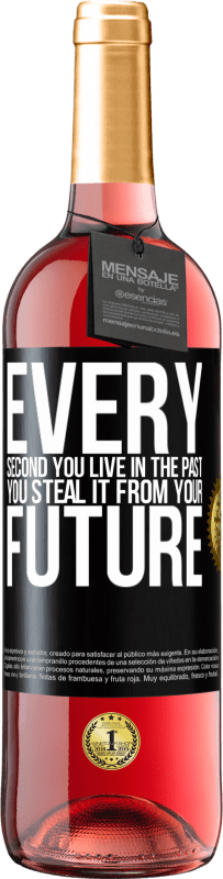 29,95 € 送料無料 | ロゼワイン ROSÉエディション 過去に生きる毎秒、未来からそれを盗みます ブラックラベル. カスタマイズ可能なラベル 若いワイン 収穫 2023 Tempranillo