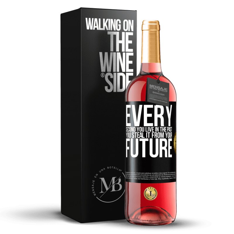 29,95 € Free Shipping | Rosé Wine ROSÉ Edition Every second you live in the past, you steal it from your future Black Label. Customizable label Young wine Harvest 2024 Tempranillo