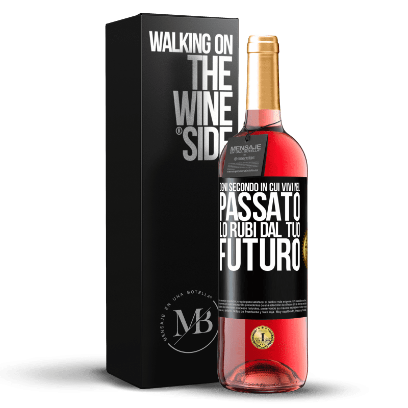 29,95 € Spedizione Gratuita | Vino rosato Edizione ROSÉ Ogni secondo in cui vivi nel passato, lo rubi dal tuo futuro Etichetta Nera. Etichetta personalizzabile Vino giovane Raccogliere 2025 Tempranillo