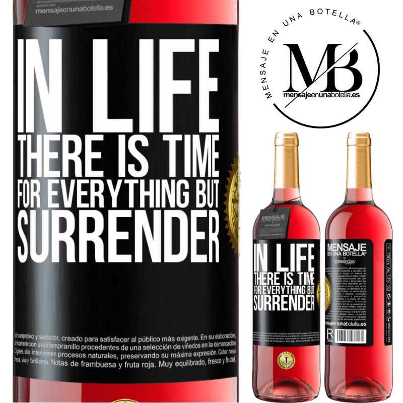 29,95 € Free Shipping | Rosé Wine ROSÉ Edition In life there is time for everything but surrender Black Label. Customizable label Young wine Harvest 2021 Tempranillo