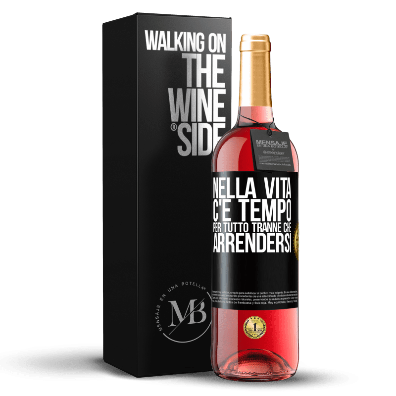 29,95 € Spedizione Gratuita | Vino rosato Edizione ROSÉ Nella vita c'è tempo per tutto tranne che arrendersi Etichetta Nera. Etichetta personalizzabile Vino giovane Raccogliere 2025 Tempranillo