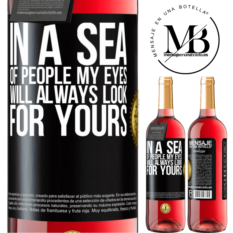 29,95 € Free Shipping | Rosé Wine ROSÉ Edition In a sea of ​​people my eyes will always look for yours Black Label. Customizable label Young wine Harvest 2021 Tempranillo