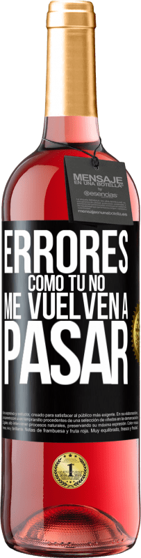 29,95 € Envío gratis | Vino Rosado Edición ROSÉ Errores tomo tú no me vuelven a pasar Etiqueta Negra. Etiqueta personalizable Vino joven Cosecha 2024 Tempranillo