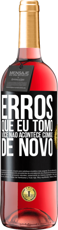 29,95 € | Vinho rosé Edição ROSÉ Erros que eu tomo, você não acontece comigo de novo Etiqueta Preta. Etiqueta personalizável Vinho jovem Colheita 2024 Tempranillo