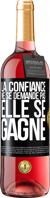 29,95 € Envoi gratuit | Vin rosé Édition ROSÉ La confiance ne se demande pas, elle se gagne Étiquette Noire. Étiquette personnalisable Vin jeune Récolte 2025 Tempranillo