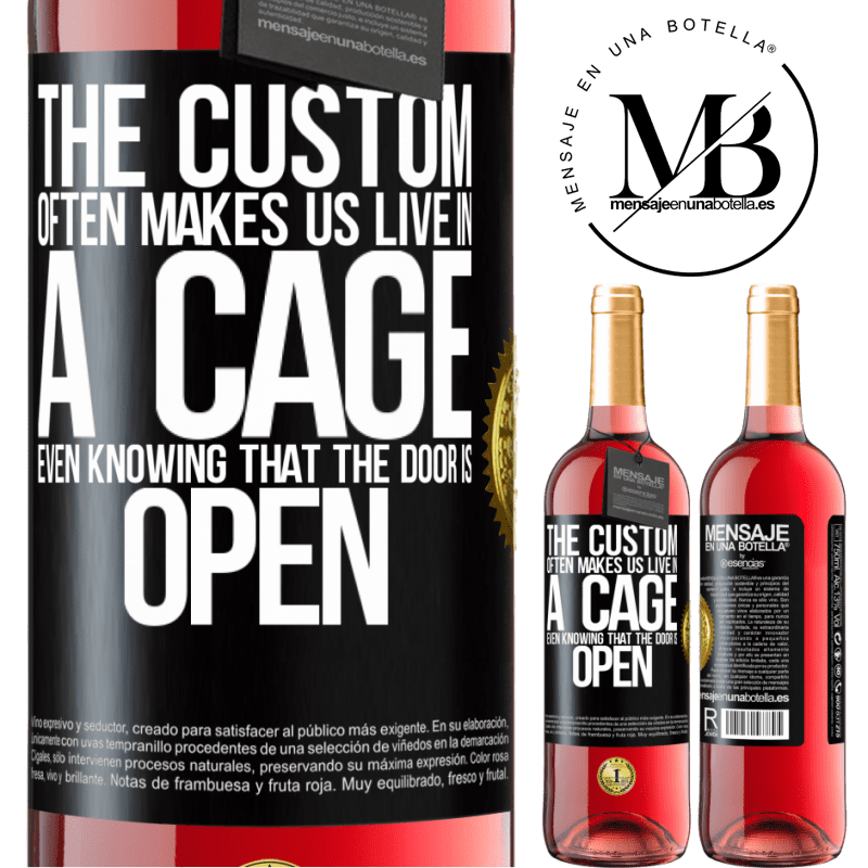 29,95 € Free Shipping | Rosé Wine ROSÉ Edition The custom often makes us live in a cage even knowing that the door is open Black Label. Customizable label Young wine Harvest 2021 Tempranillo