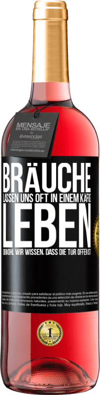 29,95 € | Roséwein ROSÉ Ausgabe Bräuche lassen uns oft in einem Käfig leben, obwohl wir wissen, dass die Tür offen ist Schwarzes Etikett. Anpassbares Etikett Junger Wein Ernte 2024 Tempranillo