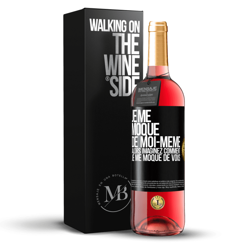 29,95 € Envoi gratuit | Vin rosé Édition ROSÉ Je me moque de moi-même alors imaginez comment je me moque de vous Étiquette Noire. Étiquette personnalisable Vin jeune Récolte 2024 Tempranillo