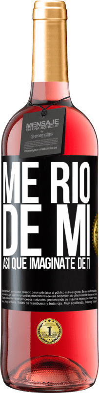 29,95 € | Vino Rosado Edición ROSÉ Me río de mí, así que imagínate de ti Etiqueta Negra. Etiqueta personalizable Vino joven Cosecha 2024 Tempranillo