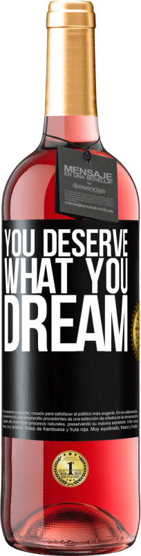 29,95 € | Rosé Wine ROSÉ Edition You deserve what you dream Black Label. Customizable label Young wine Harvest 2023 Tempranillo