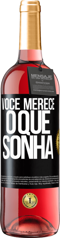 «Você merece o que sonha» Edição ROSÉ