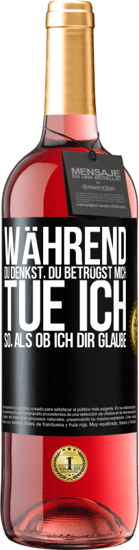 29,95 € | Roséwein ROSÉ Ausgabe Während du denkst, du betrügst mich, tue ich so, als ob ich dir glaube Schwarzes Etikett. Anpassbares Etikett Junger Wein Ernte 2024 Tempranillo