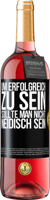 29,95 € | Roséwein ROSÉ Ausgabe Um erfolgreich zu sein, sollte man nicht neidisch sein Schwarzes Etikett. Anpassbares Etikett Junger Wein Ernte 2024 Tempranillo