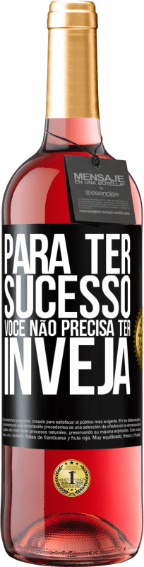 29,95 € | Vinho rosé Edição ROSÉ Para ter sucesso, você não precisa ter inveja Etiqueta Preta. Etiqueta personalizável Vinho jovem Colheita 2024 Tempranillo