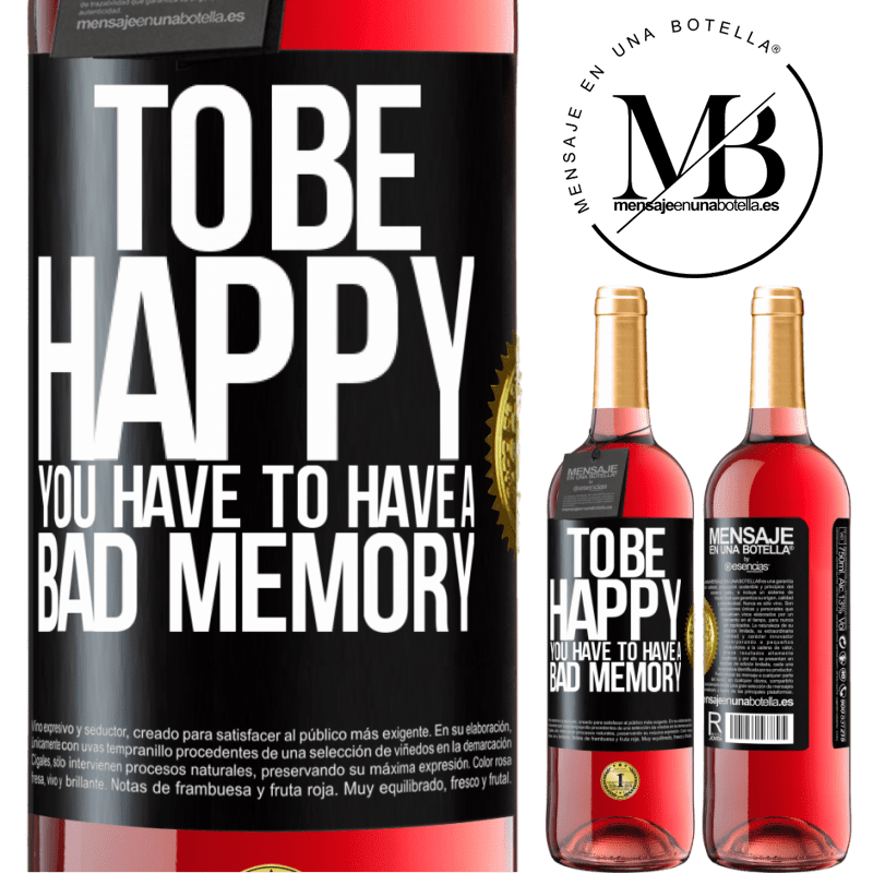 29,95 € Free Shipping | Rosé Wine ROSÉ Edition To be happy you have to have a bad memory Black Label. Customizable label Young wine Harvest 2021 Tempranillo