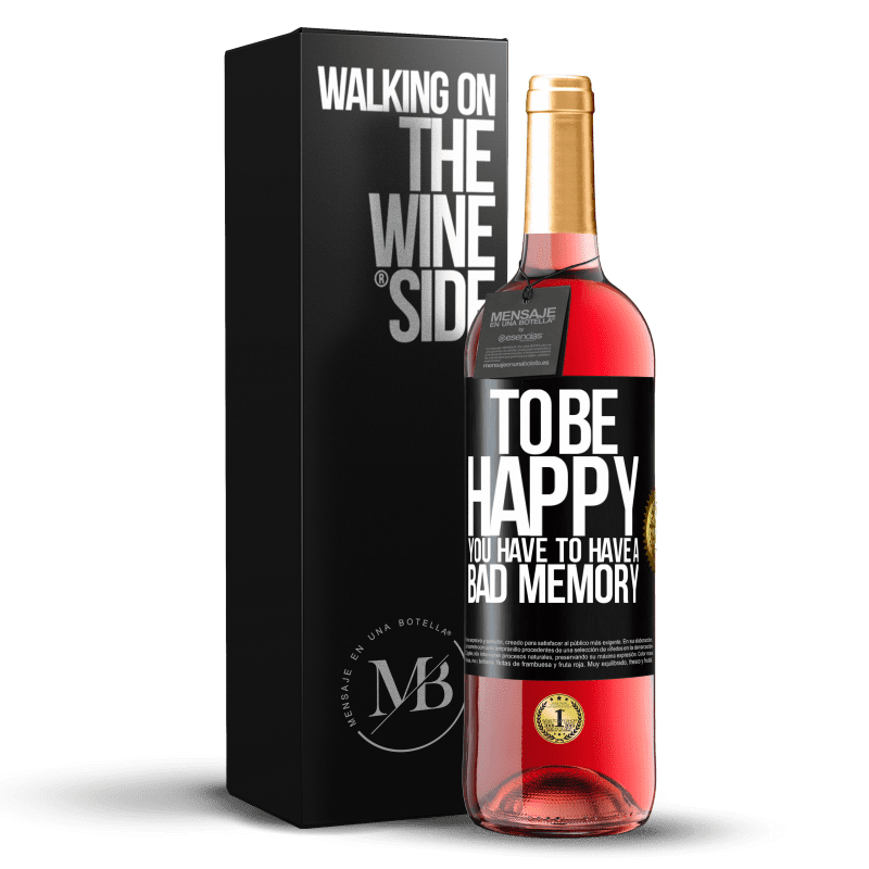 24,95 € Free Shipping | Rosé Wine ROSÉ Edition To be happy you have to have a bad memory Black Label. Customizable label Young wine Harvest 2021 Tempranillo