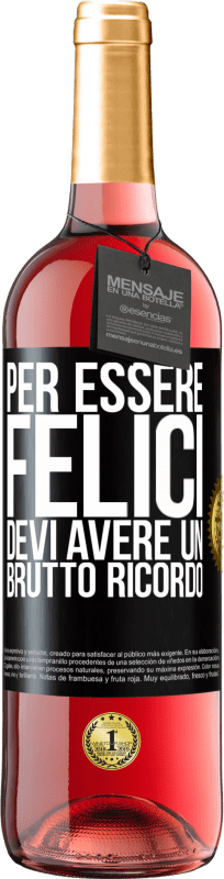 29,95 € Spedizione Gratuita | Vino rosato Edizione ROSÉ Per essere felici devi avere un brutto ricordo Etichetta Nera. Etichetta personalizzabile Vino giovane Raccogliere 2024 Tempranillo