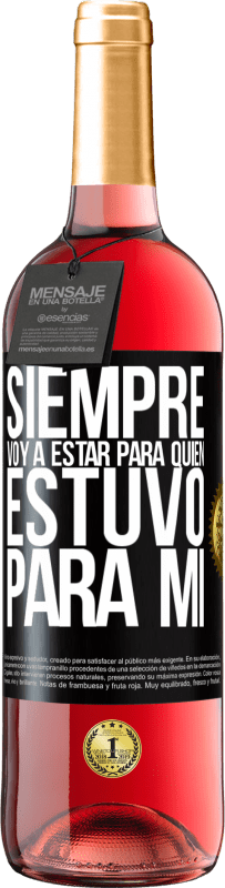 29,95 € Envío gratis | Vino Rosado Edición ROSÉ Siempre voy a estar para quien estuvo para mí Etiqueta Negra. Etiqueta personalizable Vino joven Cosecha 2025 Tempranillo