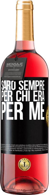 Spedizione Gratuita | Vino rosato Edizione ROSÉ Sarò sempre per chi era per me Etichetta Nera. Etichetta personalizzabile Vino giovane Raccogliere 2023 Tempranillo