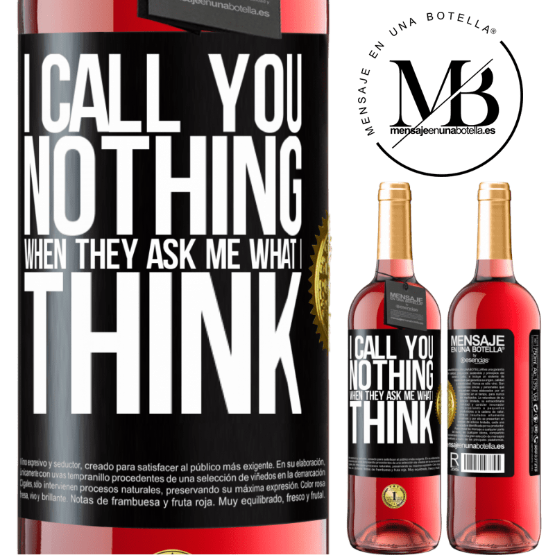 29,95 € Free Shipping | Rosé Wine ROSÉ Edition I call you nothing when they ask me what I think Black Label. Customizable label Young wine Harvest 2022 Tempranillo