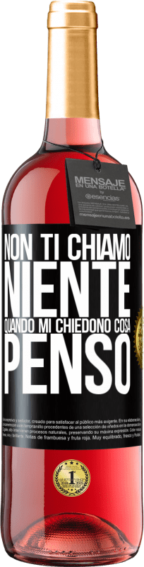 29,95 € | Vino rosato Edizione ROSÉ Non ti chiamo niente quando mi chiedono cosa penso Etichetta Nera. Etichetta personalizzabile Vino giovane Raccogliere 2024 Tempranillo