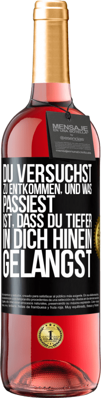 Kostenloser Versand | Roséwein ROSÉ Ausgabe Du versuchst, zu entkommen, und was passiest, ist, dass du tiefer in dich hinein gelangst Schwarzes Etikett. Anpassbares Etikett Junger Wein Ernte 2023 Tempranillo