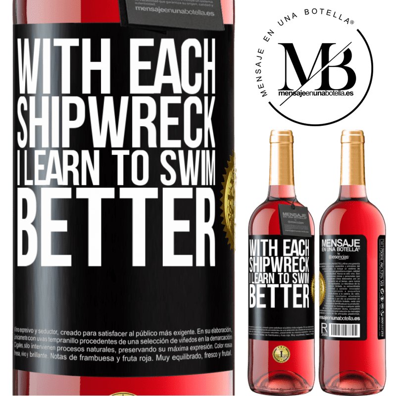 29,95 € Free Shipping | Rosé Wine ROSÉ Edition With each shipwreck I learn to swim better Black Label. Customizable label Young wine Harvest 2022 Tempranillo