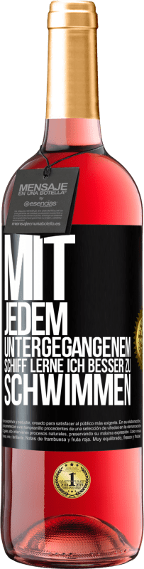 29,95 € | Roséwein ROSÉ Ausgabe Mit jedem untergegangenem Schiff lerne ich besser zu schwimmen Schwarzes Etikett. Anpassbares Etikett Junger Wein Ernte 2024 Tempranillo