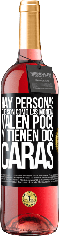 29,95 € | Vino Rosado Edición ROSÉ Hay personas que son como las monedas. Valen poco y tienen dos caras Etiqueta Negra. Etiqueta personalizable Vino joven Cosecha 2024 Tempranillo