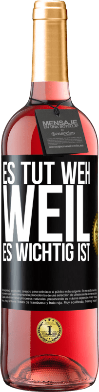 29,95 € | Roséwein ROSÉ Ausgabe Es tut weh, weil es wichtig ist Schwarzes Etikett. Anpassbares Etikett Junger Wein Ernte 2023 Tempranillo