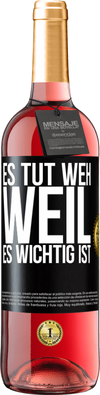 29,95 € Kostenloser Versand | Roséwein ROSÉ Ausgabe Es tut weh, weil es wichtig ist Schwarzes Etikett. Anpassbares Etikett Junger Wein Ernte 2024 Tempranillo